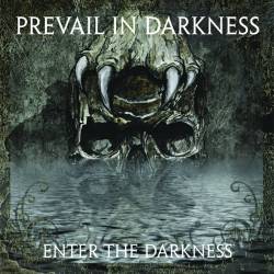 Prevail In Darkness : Enter the Darkness